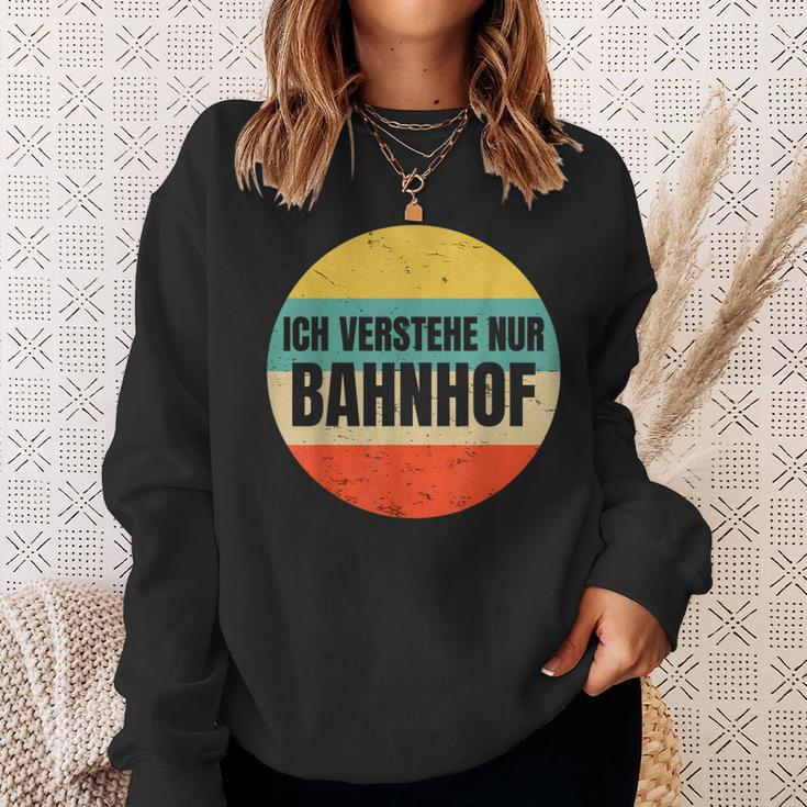 Icherstehe Nur Bahnhof Geschenk Für Eisenbahn Eisenbahner Sweatshirt Geschenke für Sie