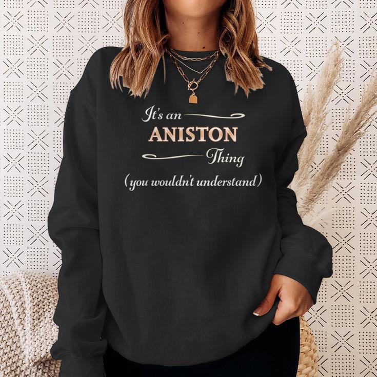 It's An Aniston Thing You Wouldn't Understand Name Sweatshirt Geschenke für Sie