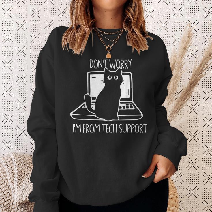 Katze Mach Dir Keine Sorgen Ich Kommeom Technischen Support Sweatshirt Geschenke für Sie