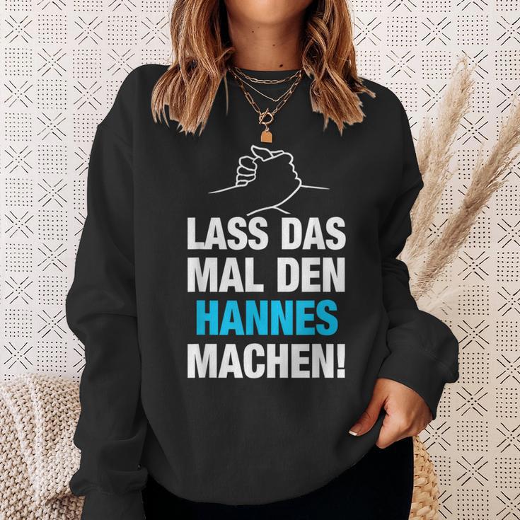 Lass Das Mal Den Hannes Machen First Name Saying Sweatshirt Geschenke für Sie