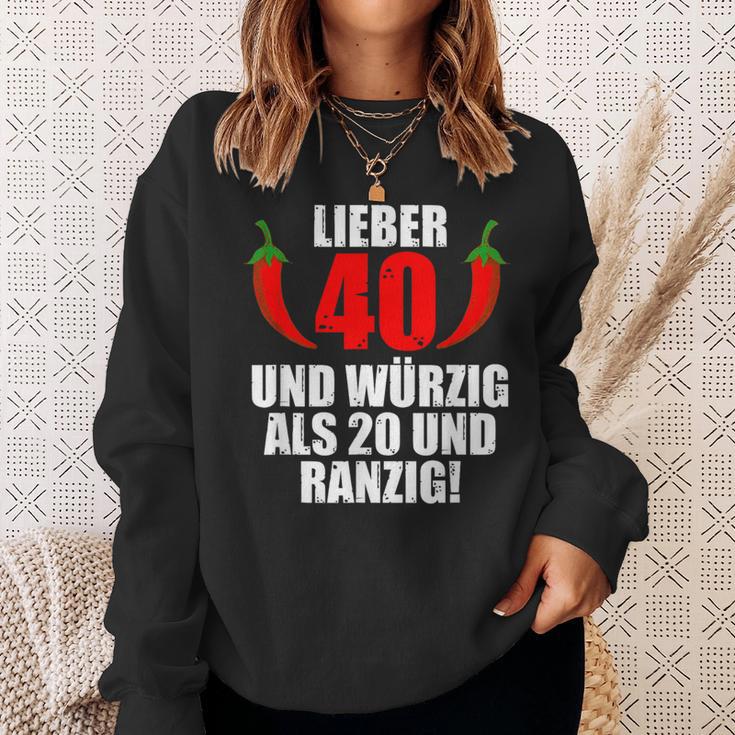 Lieber 40 Und Würzig Als 20 Und Ranzig Sweatshirt Geschenke für Sie