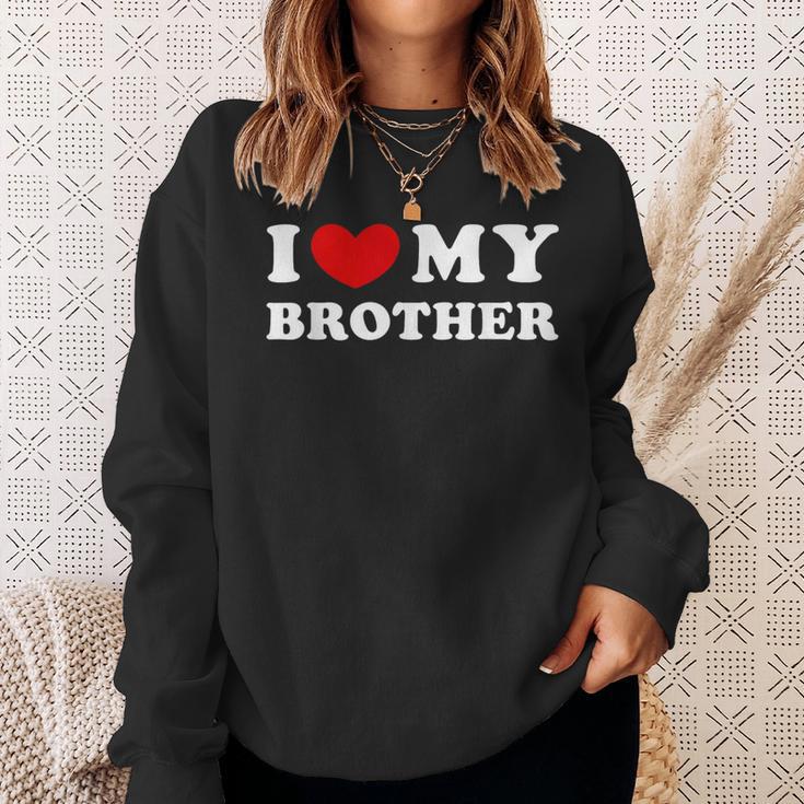 I Love My Brother I Love My Brother Sweatshirt Geschenke für Sie