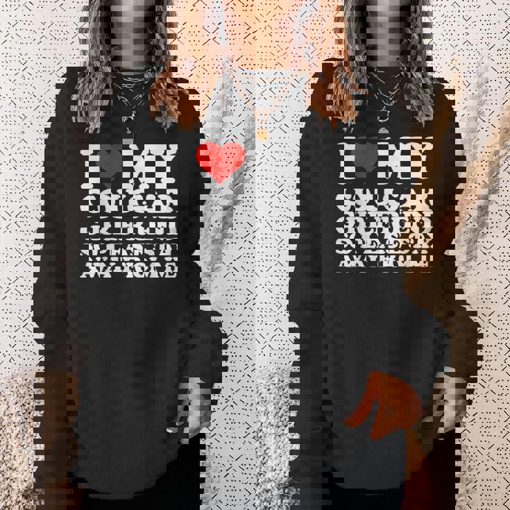 I Love My Cougar Girlfriend So Please Stay Away From Me Sweatshirt Gifts for Her