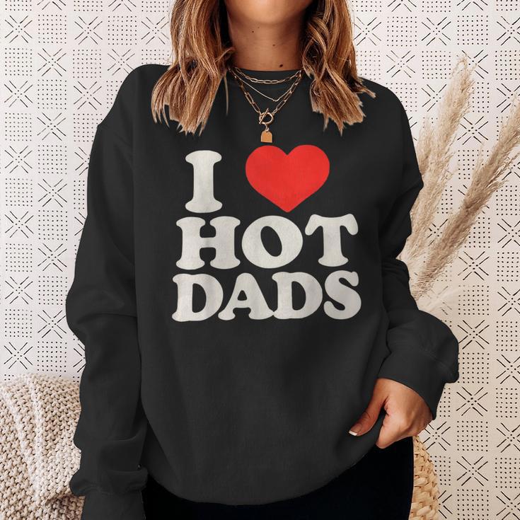 I Love Hot Dads I Heart Hot Dads I Adore Hot Dad Sweatshirt Geschenke für Sie