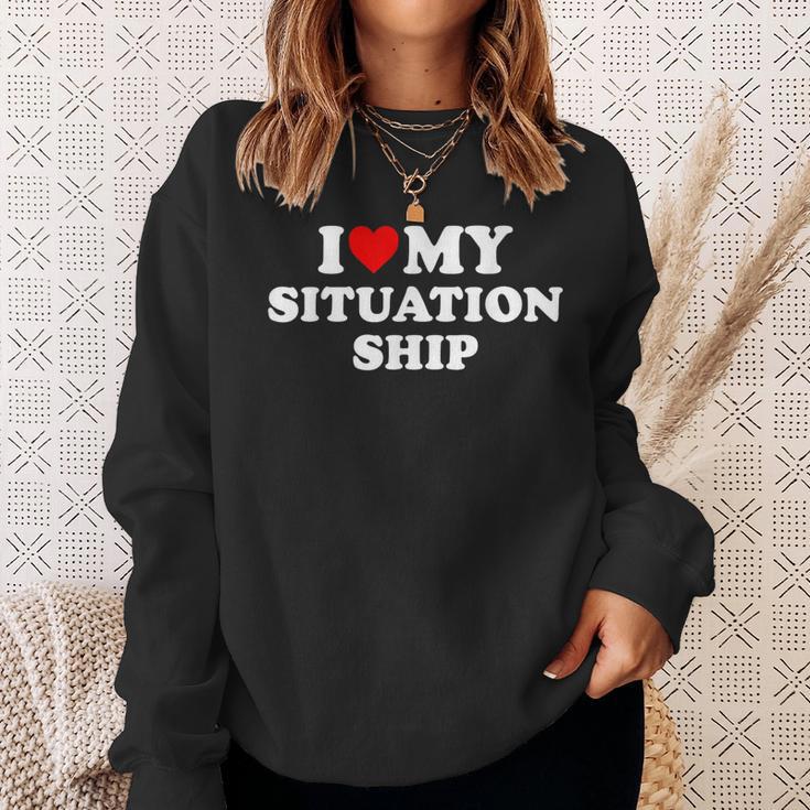 I Love My Situationship Sweatshirt Geschenke für Sie