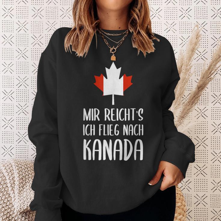 Mir Reicht's Ich Flieg Nach Canada Fan Sweatshirt Geschenke für Sie