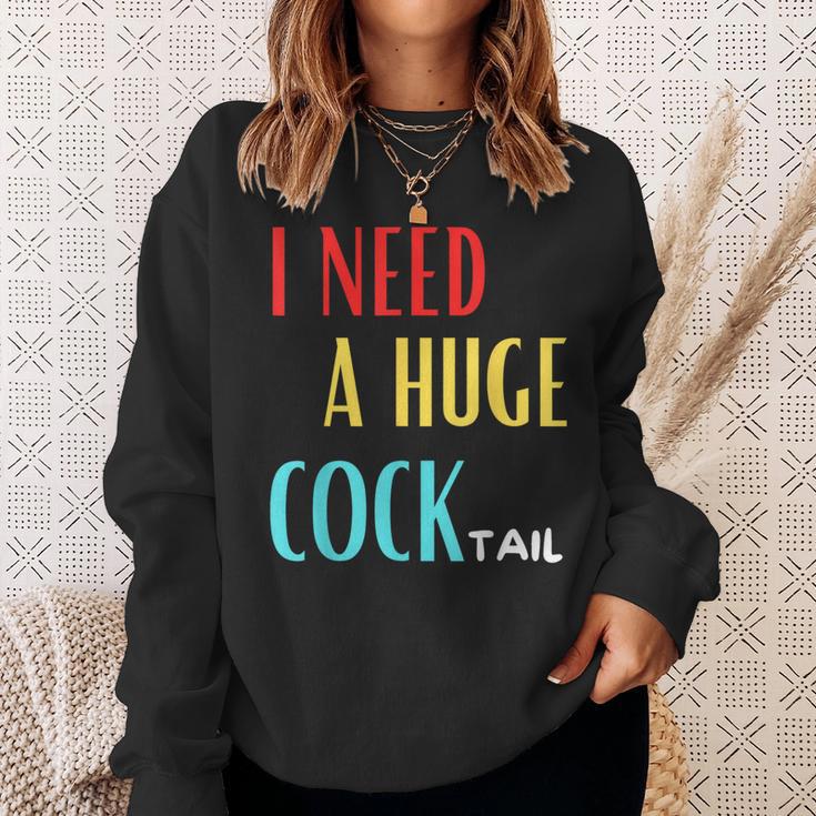 I Need A Huge Cocktail Humour Adult Cocktail Sweatshirt Geschenke für Sie