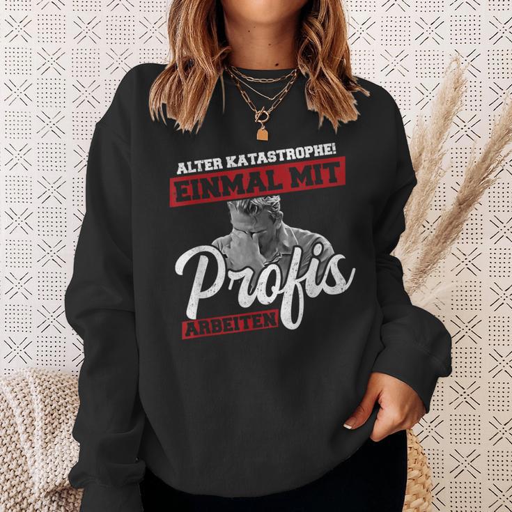 Old Disastrophe Einmal Mit Profis Arbeiten Sweatshirt Geschenke für Sie