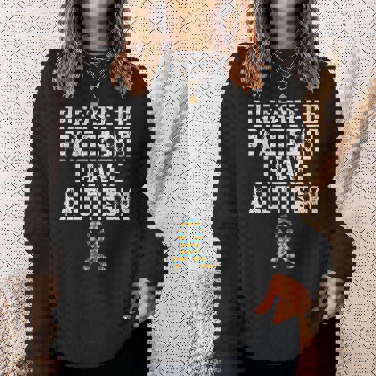 Please Be Patient I Have Autism Sweatshirt Gifts for Her
