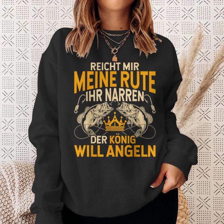 Reicht Mir Die Rute Ihr Narren Der König Will Fishing S Sweatshirt Geschenke für Sie