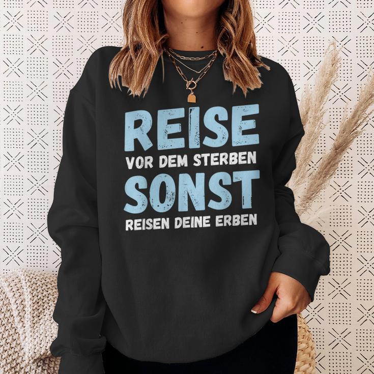 Reiseor Dem Sterben Sonst Reisen Deine Erben Humour German Sweatshirt Geschenke für Sie