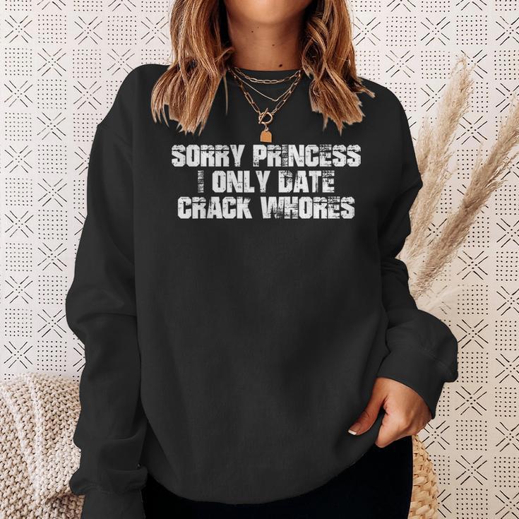 Sorry Princess I Only Date Crack S Sweatshirt Geschenke für Sie