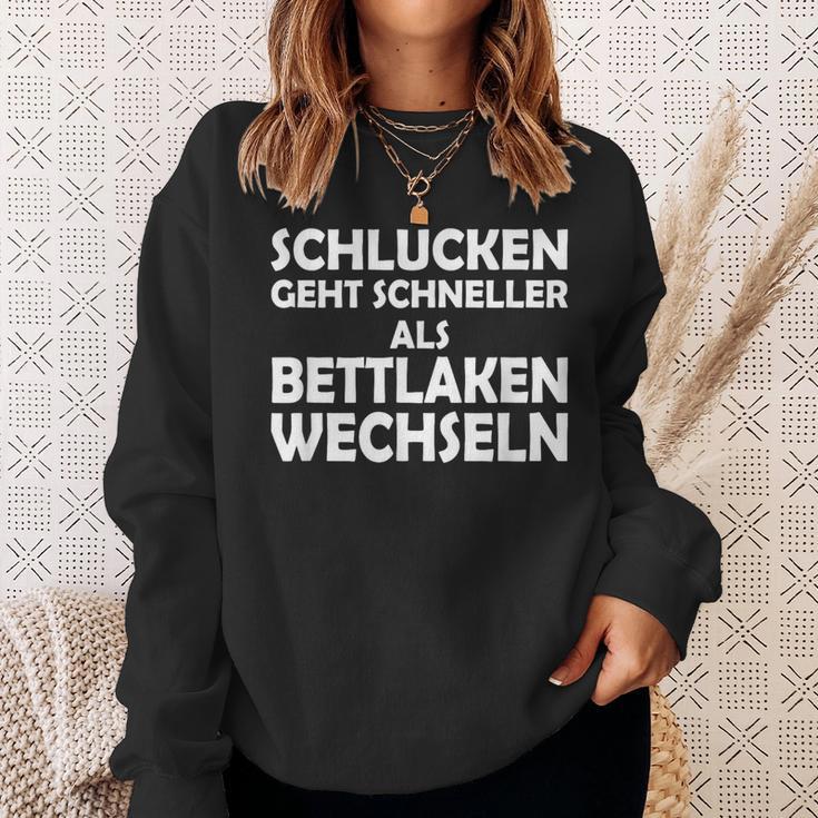 Swallowing Goes Faster Than Changing Bed Sheets S Sweatshirt Geschenke für Sie