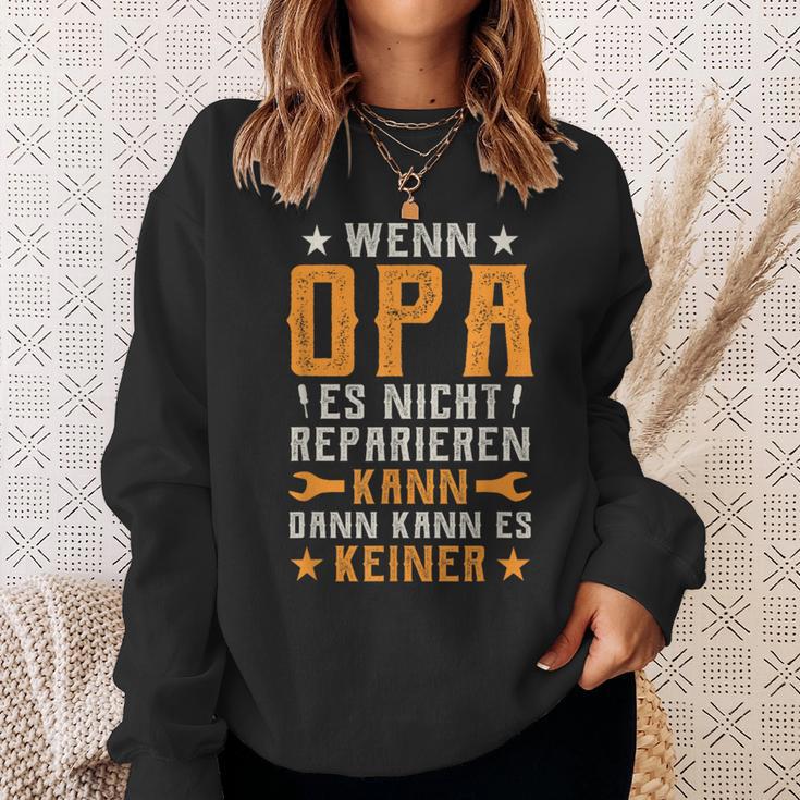 Wenn Opa Es Nicht Reparieren Kann Dann Kann Es Keiner Sweatshirt Geschenke für Sie