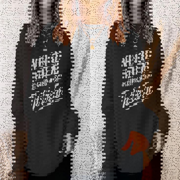 When God Made Me He Said This'll Be Fun Religious Quote Sweatshirt Gifts for Her