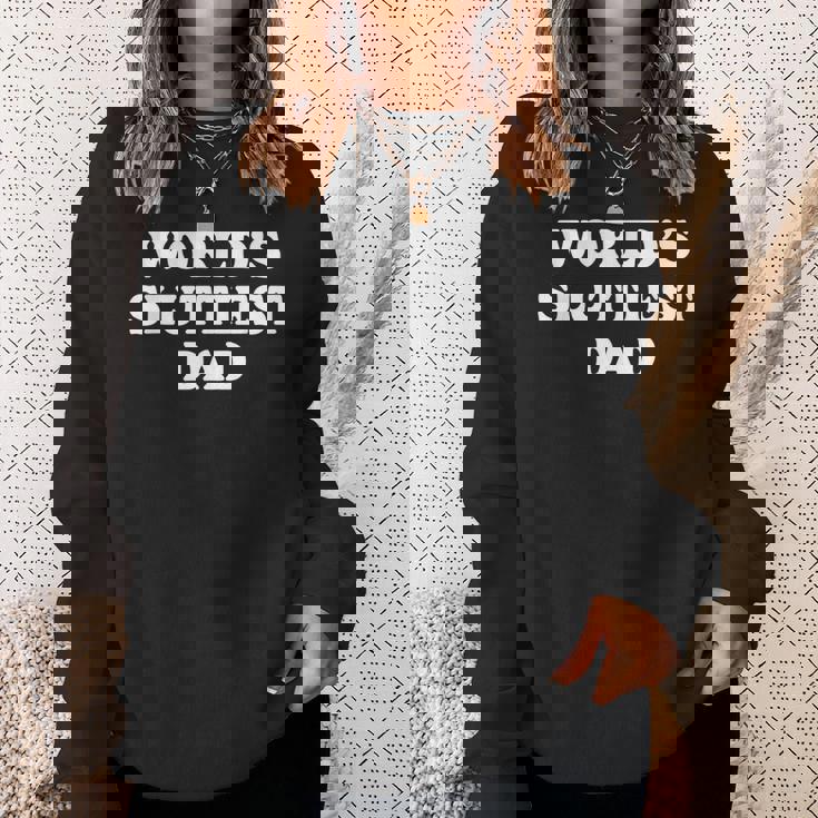 Worlds Sluttiest Dad Father Meme Boyfriend Dad Husband Sweatshirt Gifts for Her