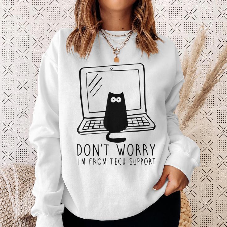 Don't Worry I'm From Support Tech Cat Lover Gray Sweatshirt Geschenke für Sie