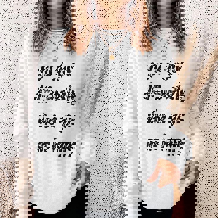 You Glow Differently When You Are Happy Quote Premium Sweatshirt Gifts for Her