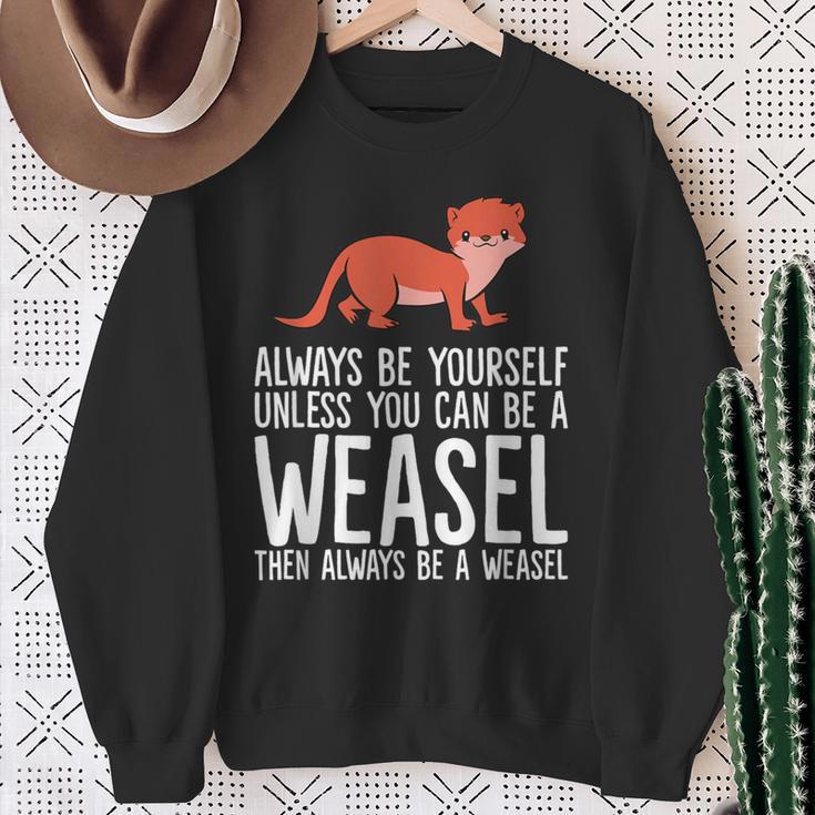 Always Be Yourself Unless You Can Be A Wiesel Sweatshirt Geschenke für alte Frauen