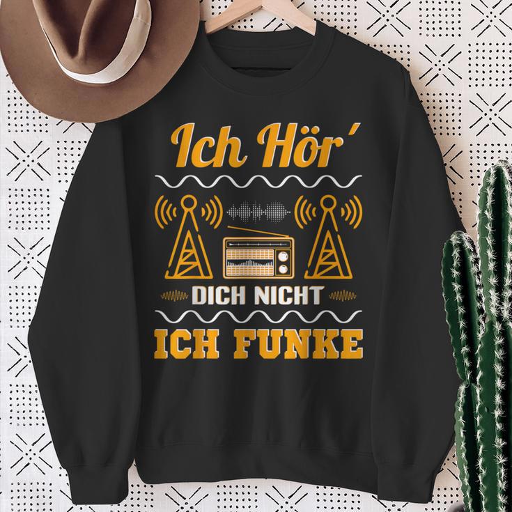 Amateurfunk Ich Hör´ Dich Nicht Ich Funke I Sweatshirt Geschenke für alte Frauen