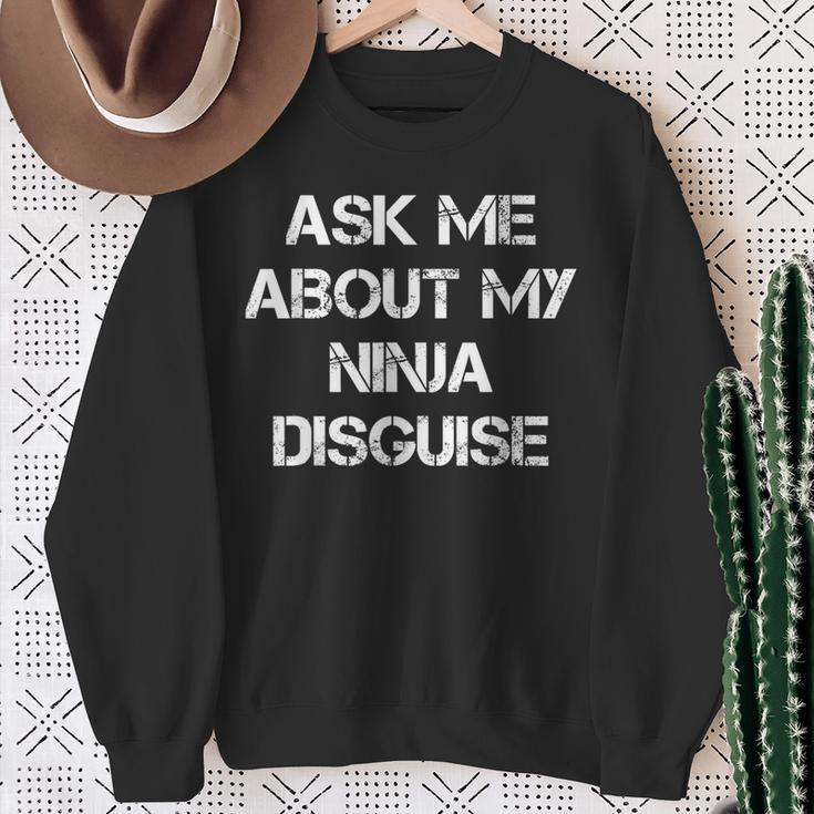 Ask Me About My Ninja Disguise Ninja Sweatshirt Geschenke für alte Frauen