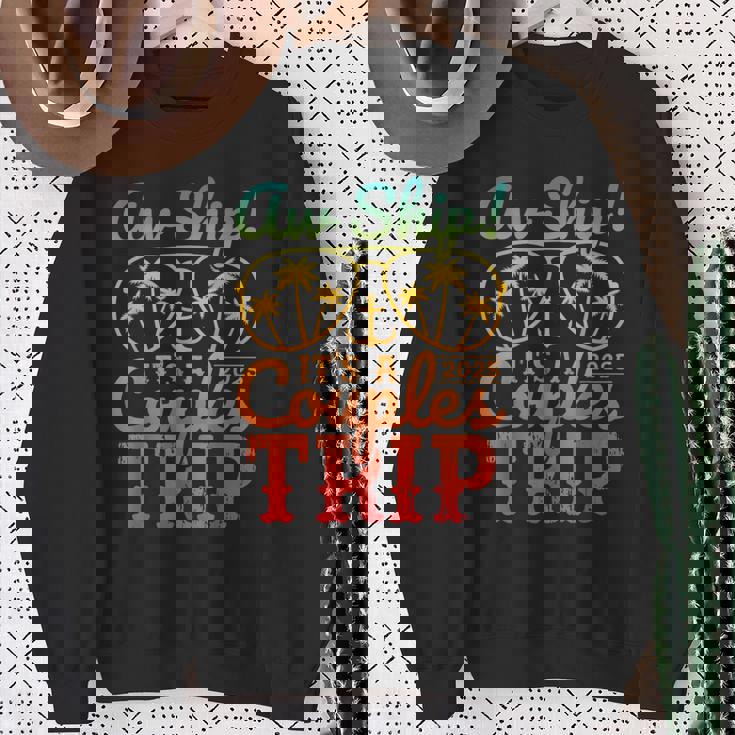 Aw Ship It's A Couples Trip 2025 Couples Cruise Matching Sweatshirt Gifts for Old Women
