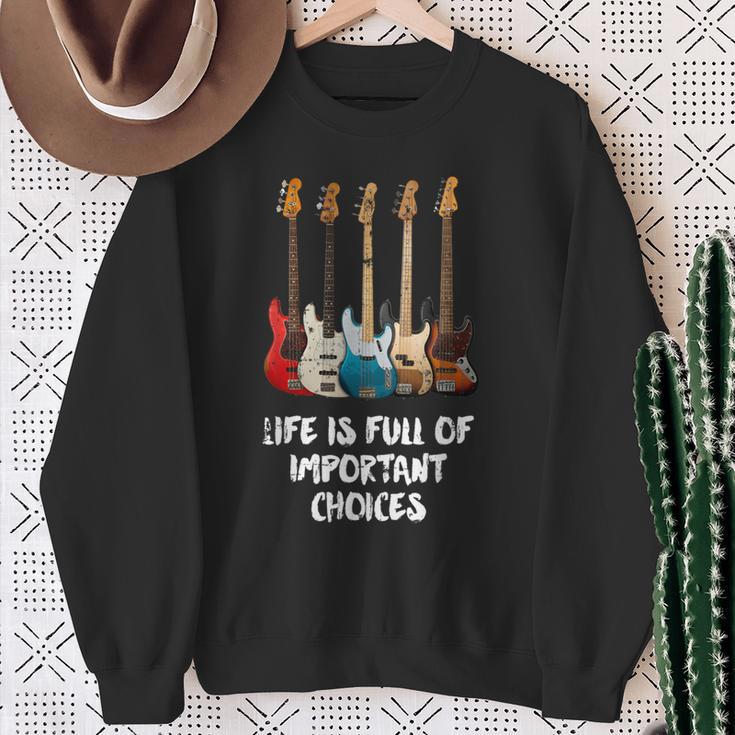 Bass Guitar Life Is Full Of Important Choices For Bassist Sweatshirt Geschenke für alte Frauen