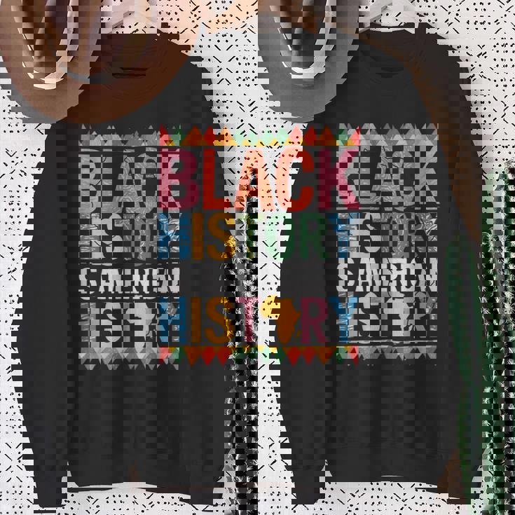 Black History Is American History Month Pride African Sweatshirt Gifts for Old Women