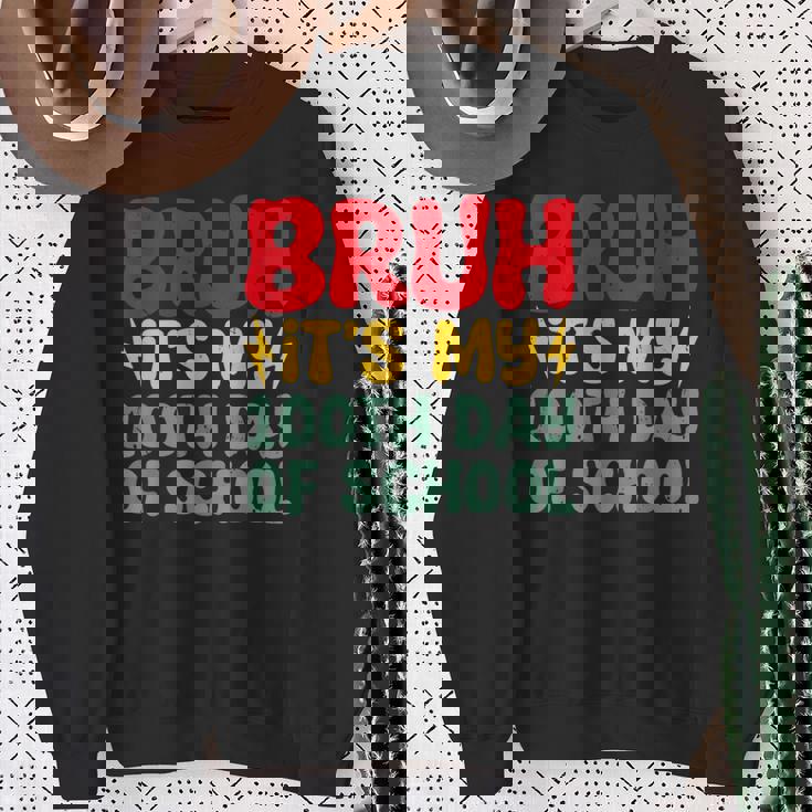 Bruh It's My 100Th Day Of School Boys 100 Days Of School Sweatshirt Gifts for Old Women