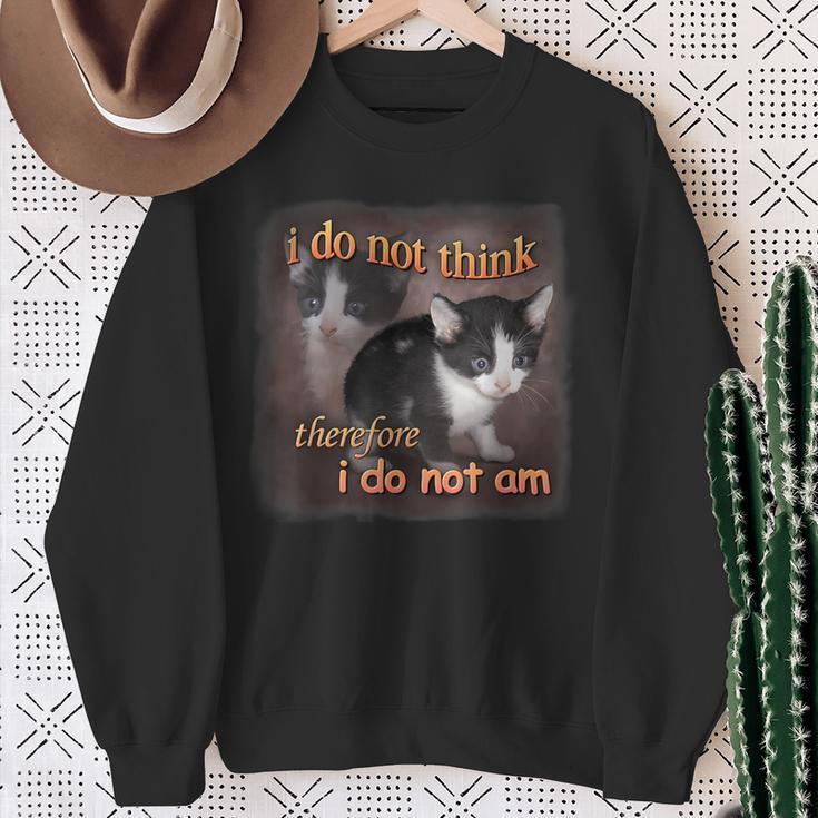 Cat Meme Portrait Ich Denke Nicht Also Bin Ich Nicht Bin Ich Nicht Sweatshirt Geschenke für alte Frauen