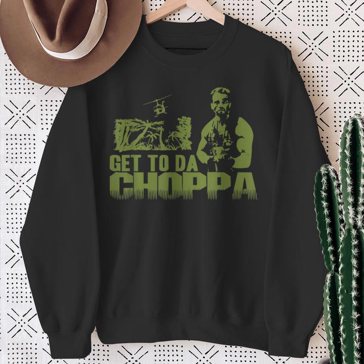 Get To The Choppa Sweatshirt Geschenke für alte Frauen