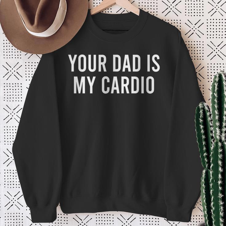 Your Dad Is My Cardio Weightlifting Training Meme Fitness Sweatshirt Geschenke für alte Frauen