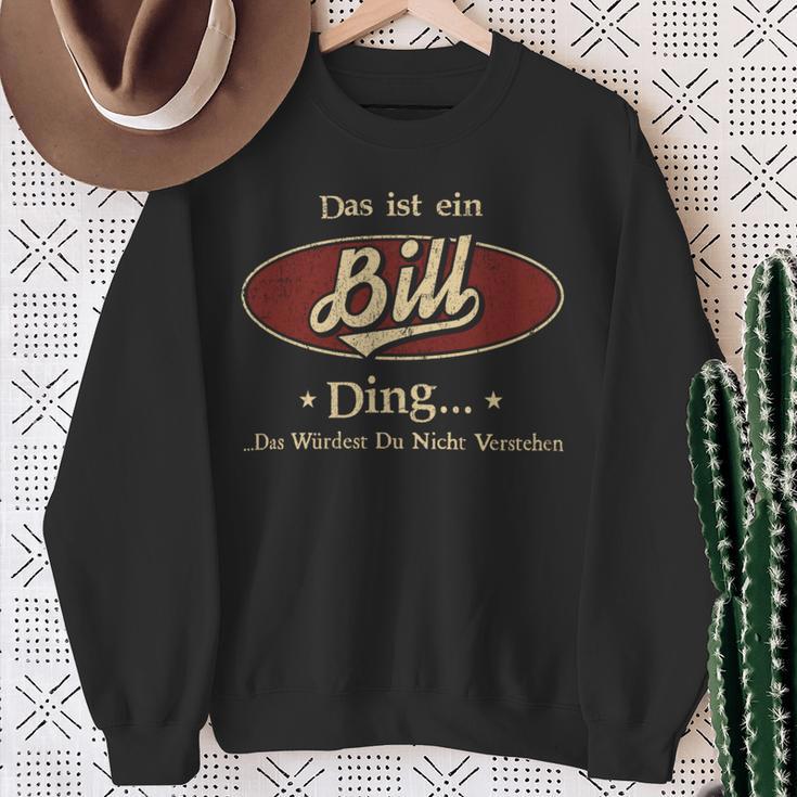 Das Ist Ein Bill Ding Das Würdest Du Nicht Verstehen Bill Name Sweatshirt Geschenke für alte Frauen