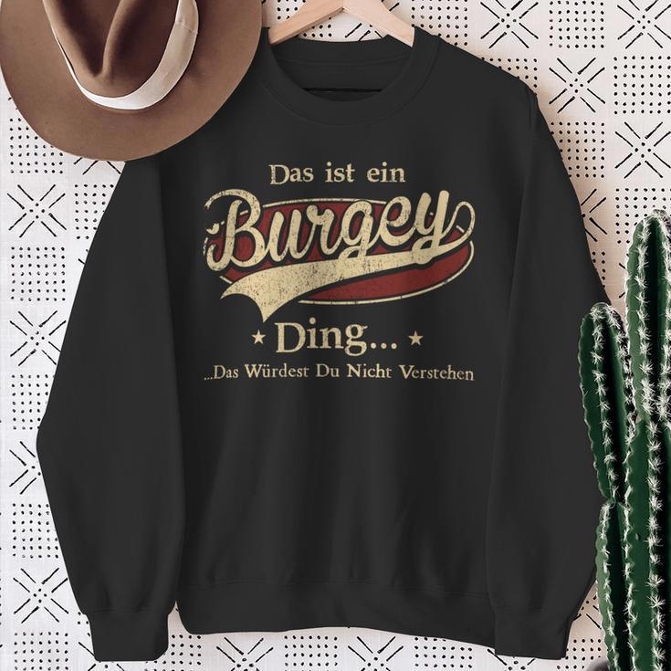 Das Ist Ein Burgey Ding Das Würdest Du Nicht Verstehen Burgey Name Sweatshirt Geschenke für alte Frauen