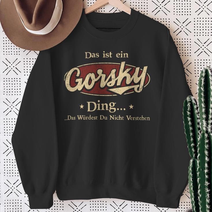 Das Ist Ein Gorsky Ding Das Würdest Du Nicht Verstehen Gorsky Name Sweatshirt Geschenke für alte Frauen