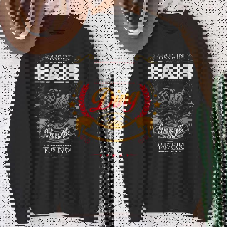 Das Ist Ein Hair Ding Das Würdest Du Nicht Verstehen Hair Name Sweatshirt Geschenke für alte Frauen