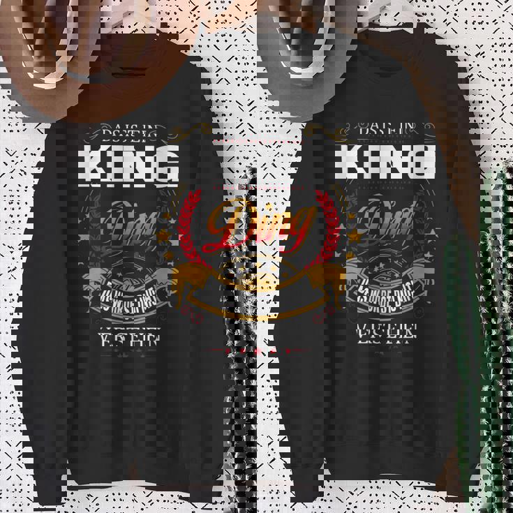 Das Ist Ein King Ding Das Würdest Du Nicht Verstehen King Name Sweatshirt Geschenke für alte Frauen