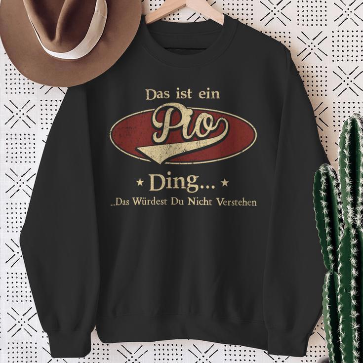 Das Ist Ein Pio Ding Das Würdest Du Nicht Verstehen Pio Name Sweatshirt Geschenke für alte Frauen