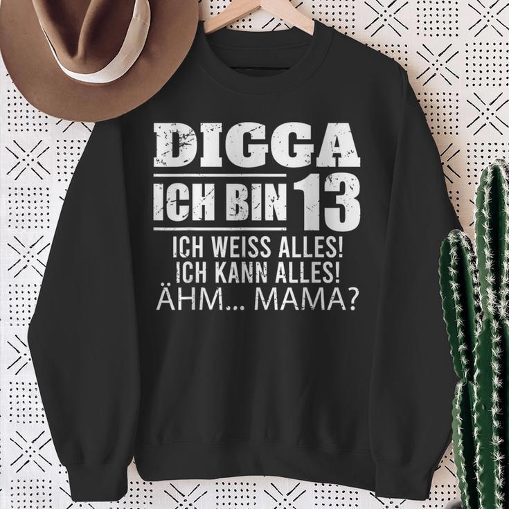 With Digga Ich Bin 13 Ich Weiß Alles Ich Kann Alles 13Th Birthday Sweatshirt Geschenke für alte Frauen