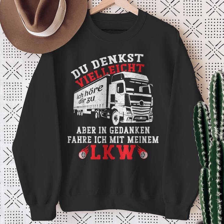 Du Denkstielleicht Ich Hörre Dir Zu Aber Lorry Driver Sweatshirt Geschenke für alte Frauen