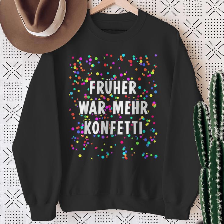 Früher War Mehr Confetti Costume For Carnival Fancy Dress Sweatshirt Geschenke für alte Frauen