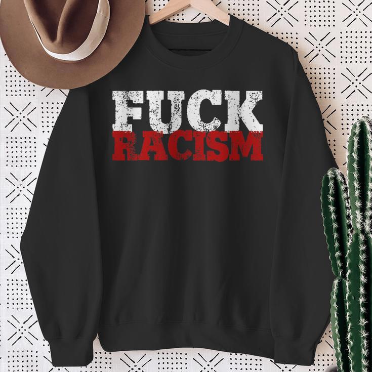 Fuck Racism I Against Nazis And Rassism Sweatshirt Geschenke für alte Frauen