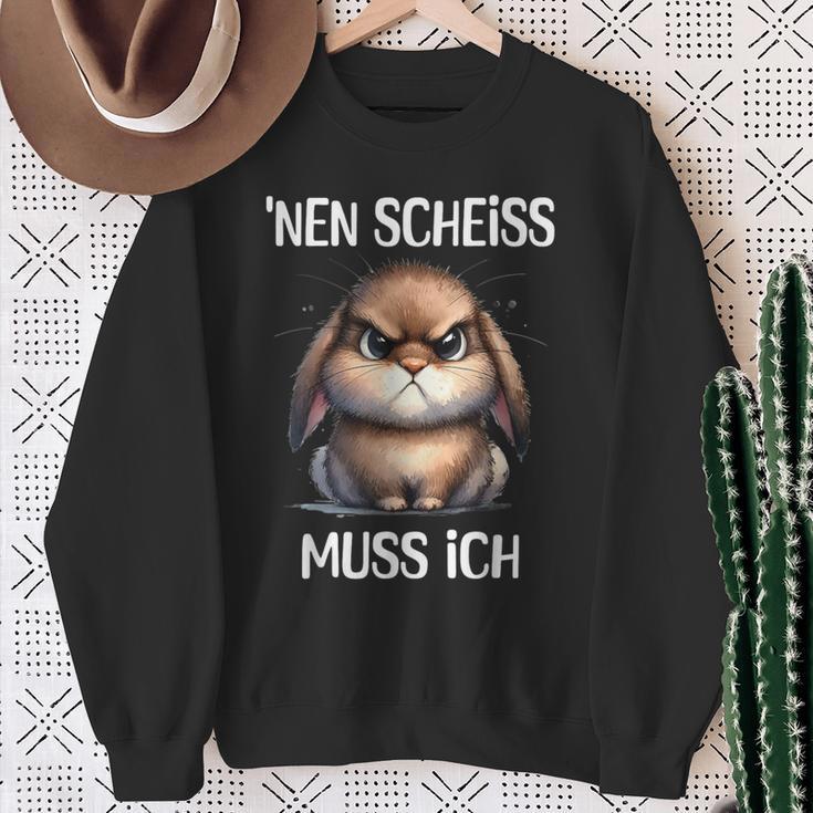 Rabbit With Cheeky Saying 'Nen Scheiss Muss Ich Sweatshirt Geschenke für alte Frauen