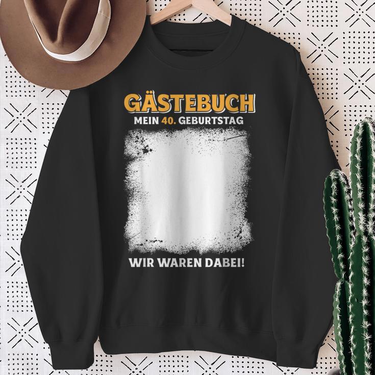 Gästebuch Mein 40 Geburtstag Wir Waren Dabei Sweatshirt Geschenke für alte Frauen