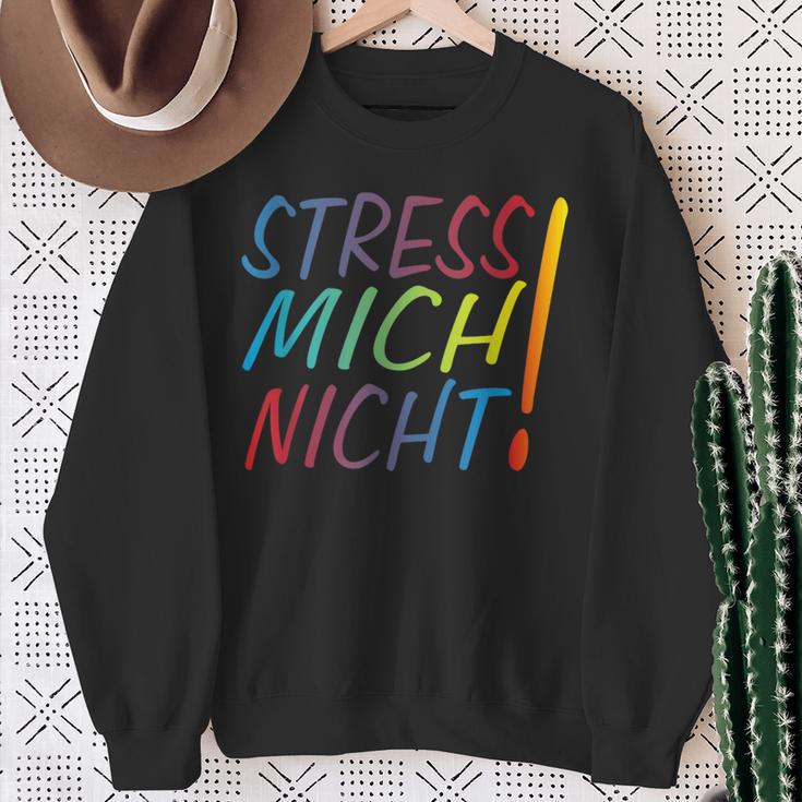 Hetz Mich Nicht Mir Doch Egal Chill Bro Stress Mich Nicht Sweatshirt Geschenke für alte Frauen