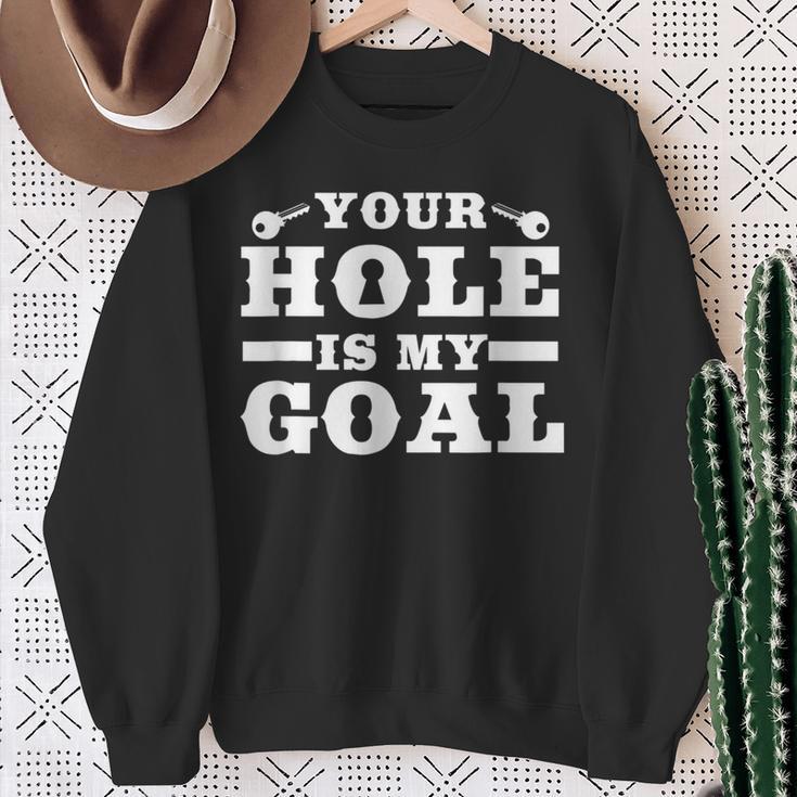 Your Hole Is My Goal Sweatshirt Geschenke für alte Frauen