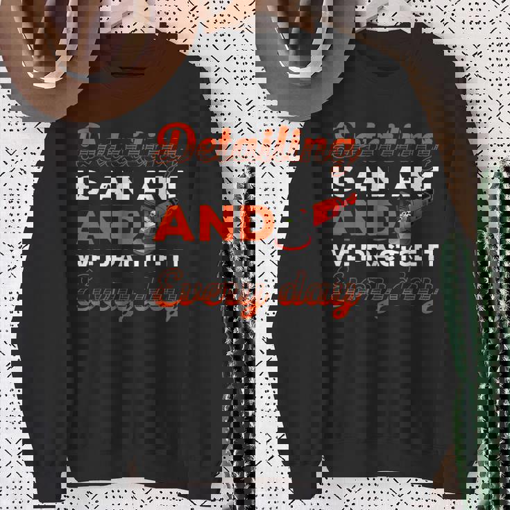 Hombre Detallar Es Un Arte Y Lo Practicamos Todos Los Días Pulido Camisa de entrenamiento Regalos para ancianas