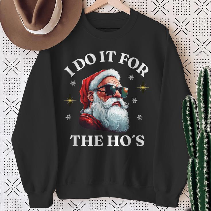 I Do It For The Ho's Santa Sweatshirt Geschenke für alte Frauen