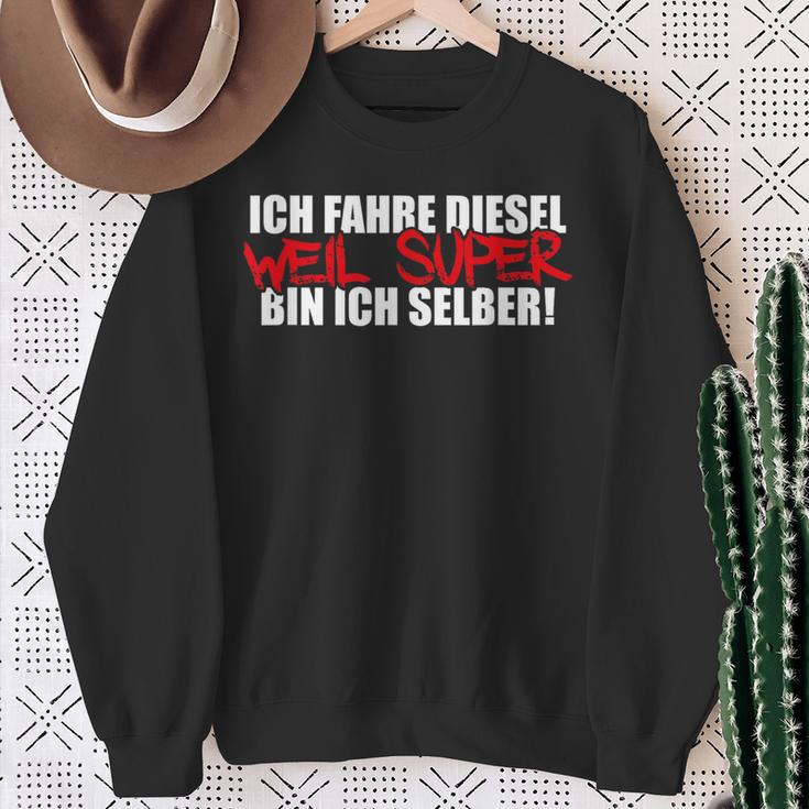 Ich Fahre Diesel Weil Super Bin Ich Selber Car Tuning Sweatshirt Geschenke für alte Frauen