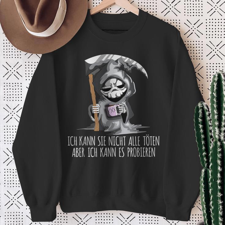 Ich Kann Nicht Alle Töten Aber Ich Kann Es Probieren Sense I S Sweatshirt Geschenke für alte Frauen